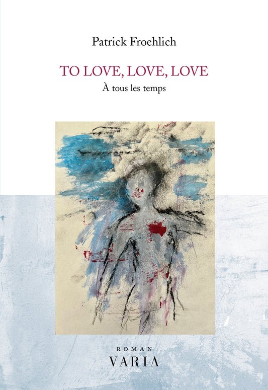 To love, love, love : À tous les temps